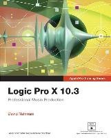 Logic Pro X 10.3. Apple Pro Training Series - Nahmani David