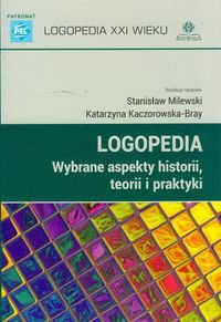 Logopedia. Wybrane Aspekty Historii, Teorii I Praktyki - Opracowanie ...