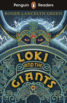 Loki and the Giants (ELT Graded Reader). Penguin Readers. Starter Level - Green Roger Lancelyn