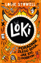 Loki. Poradnik złego boga, jak być dobrym. Tom 1 Stowell Louie