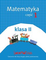 Lokomotywa. Matematyka. Ćwiczenia. Klasa 2. Część 1 Szulc Agnieszka, Dobrowolska Małgorzata