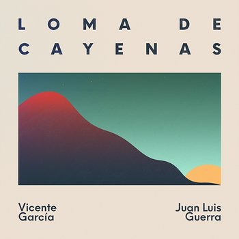 Loma de Cayenas - Vicente García, Juan Luis Guerra 4.40
