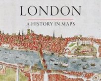 London: A History in Maps Barber Peter