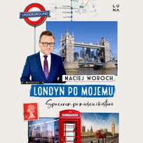 Londyn po mojemu. Spacerem po mieście i historii - audiobook