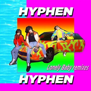 Lonely Baby - Hyphen Hyphen