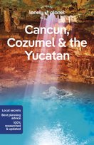 Lonely Planet Cancun, Cozumel & the Yucatan Opracowanie zbiorowe