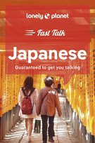 Lonely Planet Fast Talk Japanese Opracowanie zbiorowe