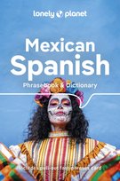 Lonely Planet Mexican Spanish Phrasebook & Dictionary Opracowanie zbiorowe