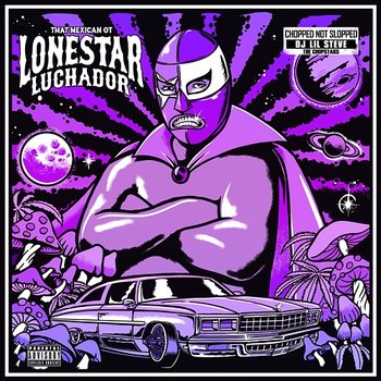 Lonestar Luchador - That Mexican OT, DJ Lil Steve