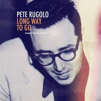 Long Way To Go - Sentimental Journey - Pete Rugolo