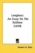 Longinus: An Essay on the Sublime (1870) - Giles Herbert Allen, Giles Herbert A.