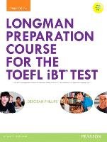 Longman Preparation Course for the TOEFL® iBT Test, with MyEnglishLab and online access to MP3 files and online Answer Key - Phillips Deborah