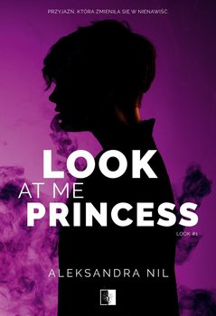 Look at Me Princess - Aleksandra Nil