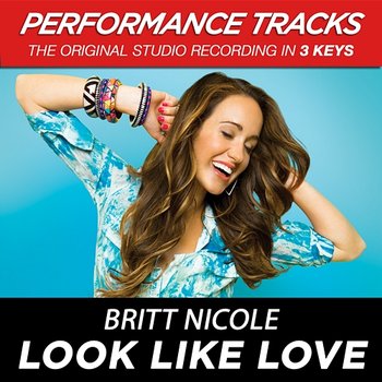 Look Like Love - Britt Nicole