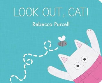 Look Out, Cat! - Rebecca Purcell