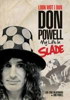 Look Wot I Dun: Don Powell: My Life in Slade - Powell Don