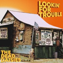 Lookin For Trouble The Dead Daisies