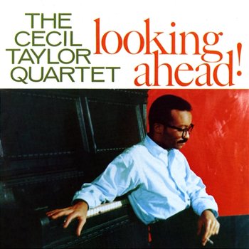 Looking Ahead! - Cecil Taylor Quartet