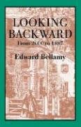 Looking Backward: From 2000 to 1887 - Bellamy Edward