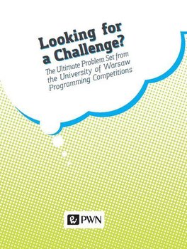 Looking for a challenge? The ultimate problem Set from the University of Warsaw Programming Competitions - ebook PDF - Diks Krzysztof