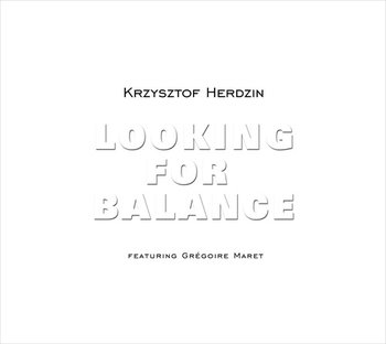 Looking For Balance - Herdzin Krzysztof, Maret Gregoire, Baron Piotr, Napiórkowski Marek, Kubiszyn Robert, Konrad Cezary, Sinfonia Viva Orchestra