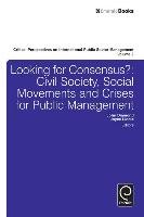 Looking for Consensus?: Civil Society, Social Movements and Crises for Public Management - Diamond John