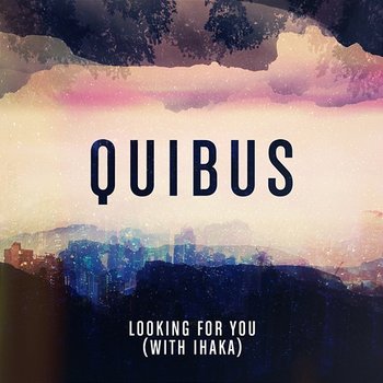 Looking For You - Quibus feat. IHAKA