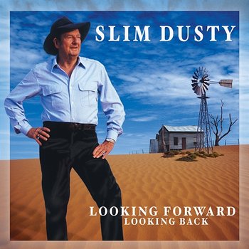 Looking Forward Looking Back - Slim Dusty