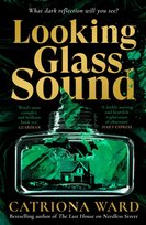 Looking Glass Sound Catriona Ward