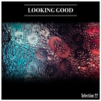 Looking Good Selection 22 - Mauro Pagliarino