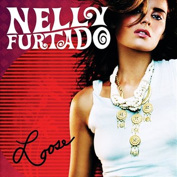 Loose - Nelly Furtado