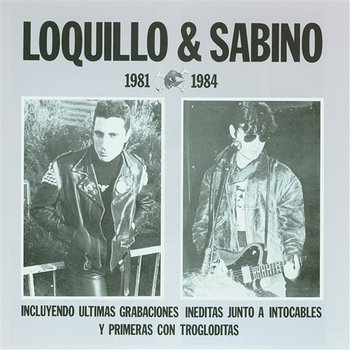 Loquillo Y Sabino - Loquillo Y Los Trogloditas