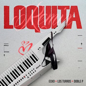 Loquita - Ecko, Los Turros, DobleP