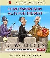 Lord Emsworth Acts for the Best - Wodehouse Pelham G.