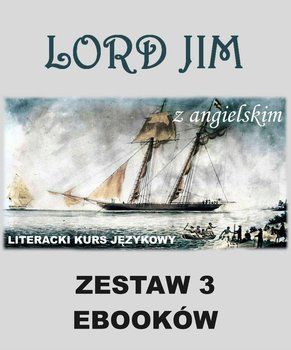 Lord Jim. Z angielskim. Literacki kurs językowy. Zestaw 3 ebooków - Conrad Joseph, Doyle Arthur Conan, Owczarek Marta