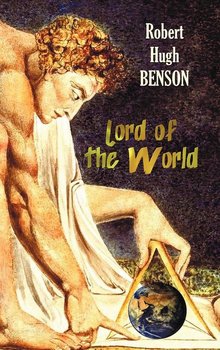 Lord of the World - Benson Robert Hugh