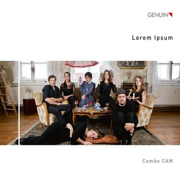 Lorem Ipsum Early music and songs from Europe and South America - Combo CAM, Schenk-Baden Magdalena