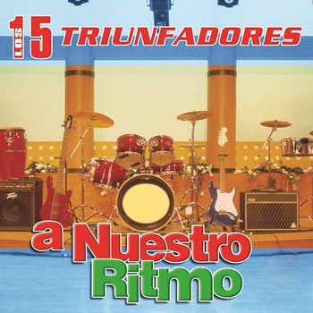 Los 15 Triunfadores a Nuestro Ritmo - Various Artists