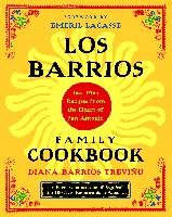 Los Barrios Family Cookbook: Tex-Mex Recipes from the Heart of San Antonio - Trevino Diana Barrios