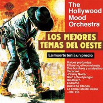 Los Mejores Temas del Oeste The Hollywood Mood Orchestra