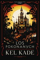 Los pokonanych. Całun proroctwa. Tom 1 - ebook epub Kade Kel