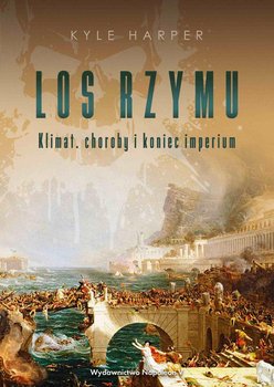 Los Rzymu. Klimat, choroby i koniec imperium - Harper Kyle