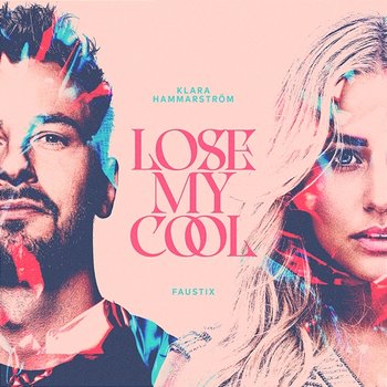 Lose My Cool - Faustix feat. Klara Hammarström