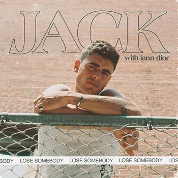 Lose Somebody - Jack Gilinsky, iann dior