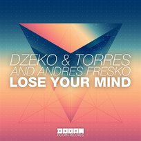 Lose Your Mind Dzeko & Torres and Andres Fresko