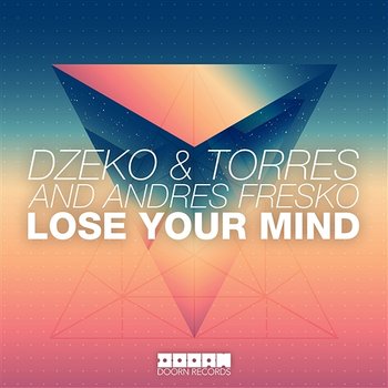 Lose Your Mind - Dzeko & Torres and Andres Fresko