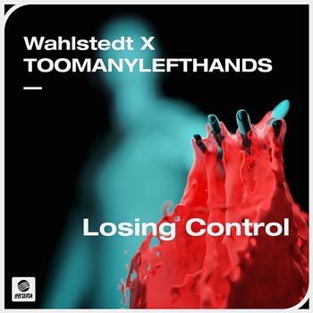 Losing Control - Wahlstedt x TOOMANYLEFTHANDS
