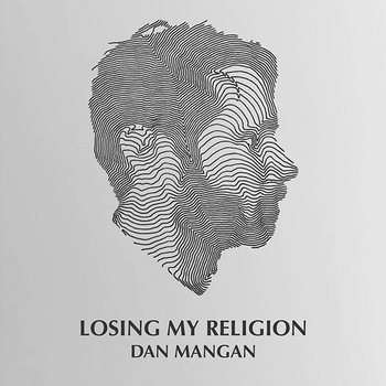 Losing My Religion - Dan Mangan