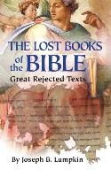 Lost Books of the Bible - Lumpkin Joseph B.