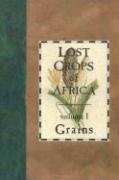 Lost Crops of Africa - Board On Science&Technology For International Development, Office Of International Affairs, Policy And Global Affairs, Council National Research, National Academy Of Sciences